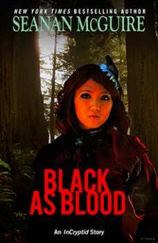 A woman stands in a forest. The text reads "New York Times Bestselling Author Seanan McGuire, Black as Blood, An InCryptid Story."